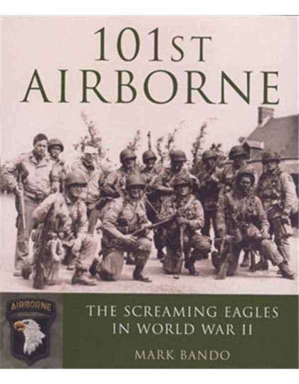 101st Airborne: The Screaming Eagles in World War ...