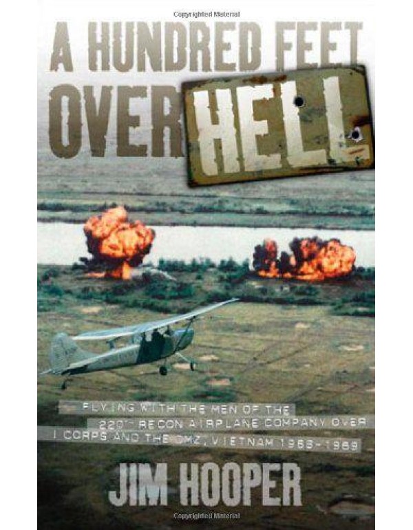 A Hundred Feet Over Hell: Flying With the Men of t...