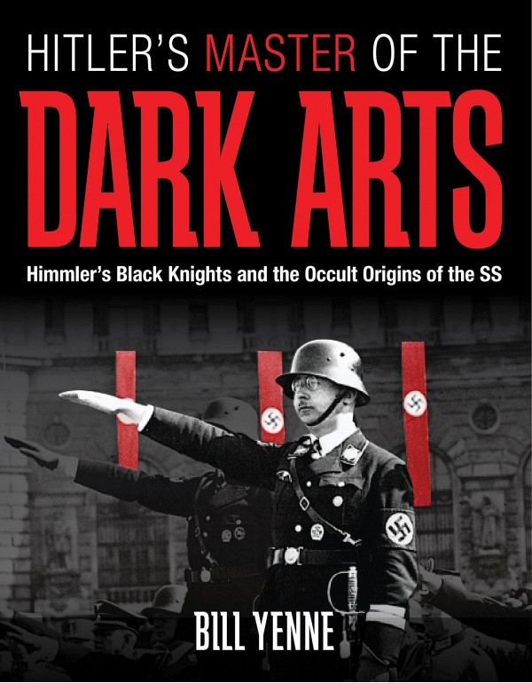 Hitler's Master of the Dark Arts: Himmler's Black ...