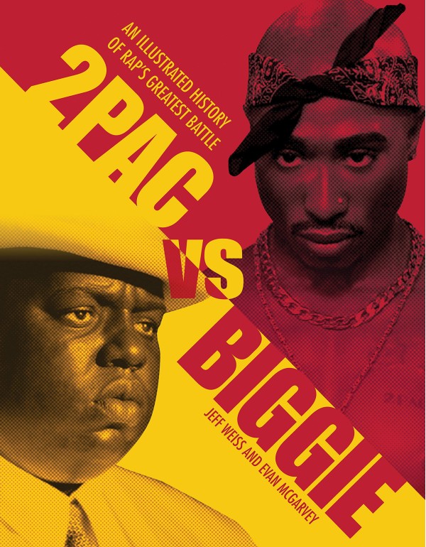 2pac vs. Biggie: An Illustrated History of Rap's G...