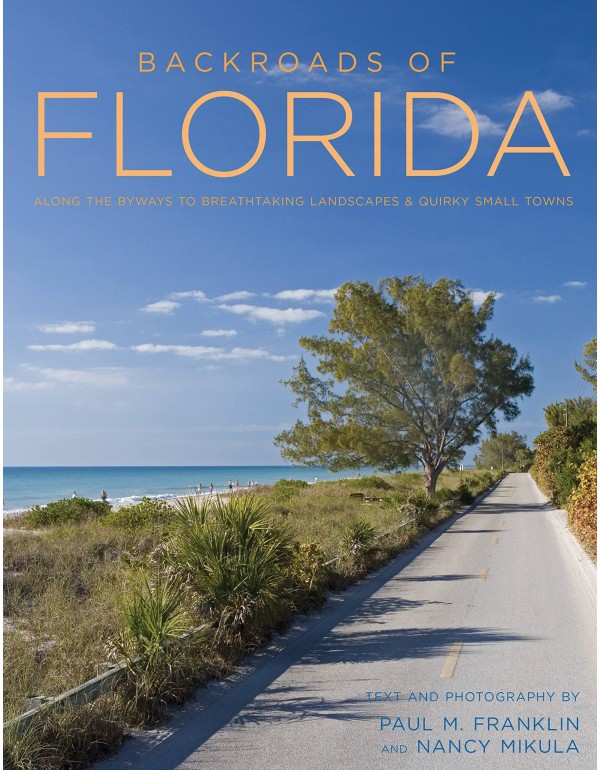 Backroads of Florida - Second Edition: Along the B...