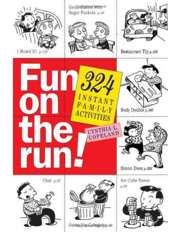 Fun on the Run!: 324 Instant Family Activities