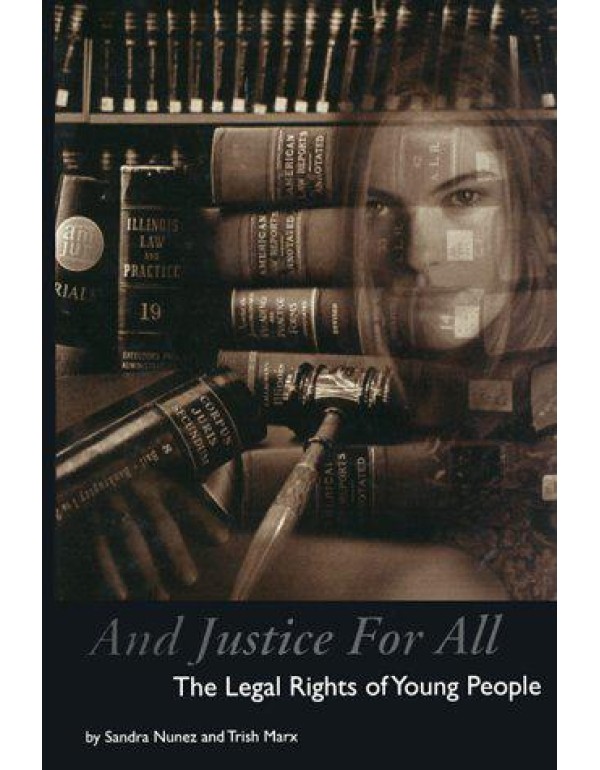 And Justice For All: The Legal Rights Of Young Peo...