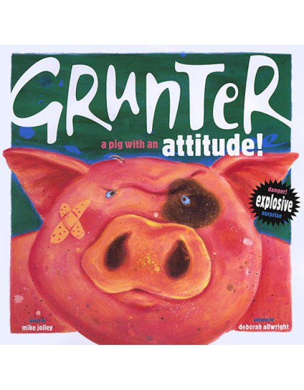 Grunter: A Pig With an Attitude!