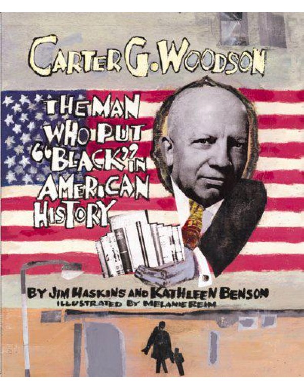 Carter G. Woodson: The Man Who Put 