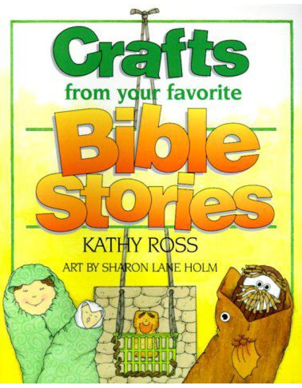 Crafts From Your Favorite Bible Stories