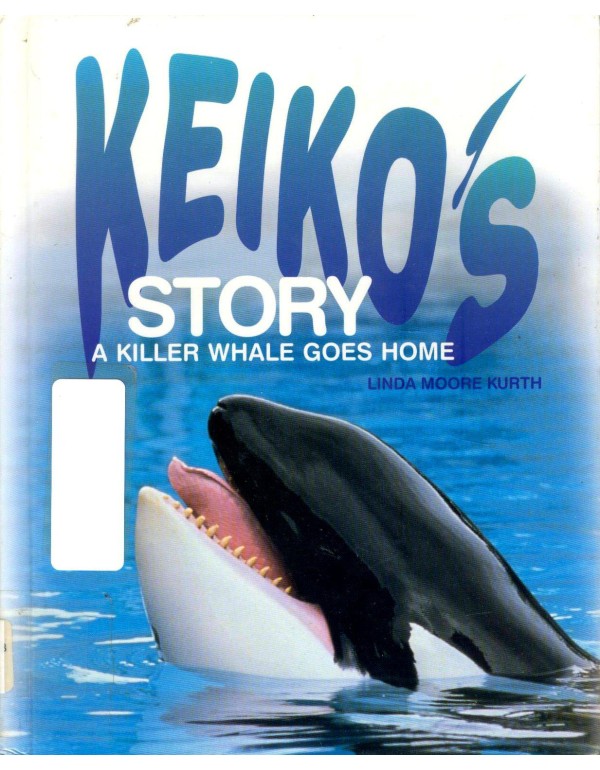 Keiko's Story: A Killer Whale Goes Home