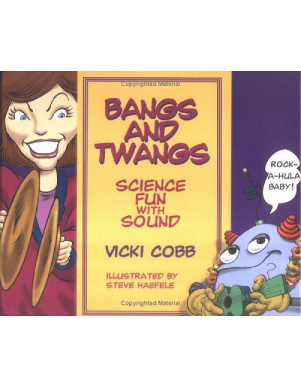 Bangs and Twangs: Science Fun With Sound