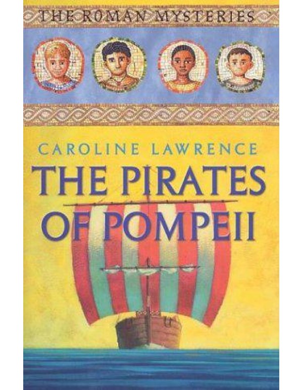 The Pirates of Pompeii: The Roman Mysteries, Book ...