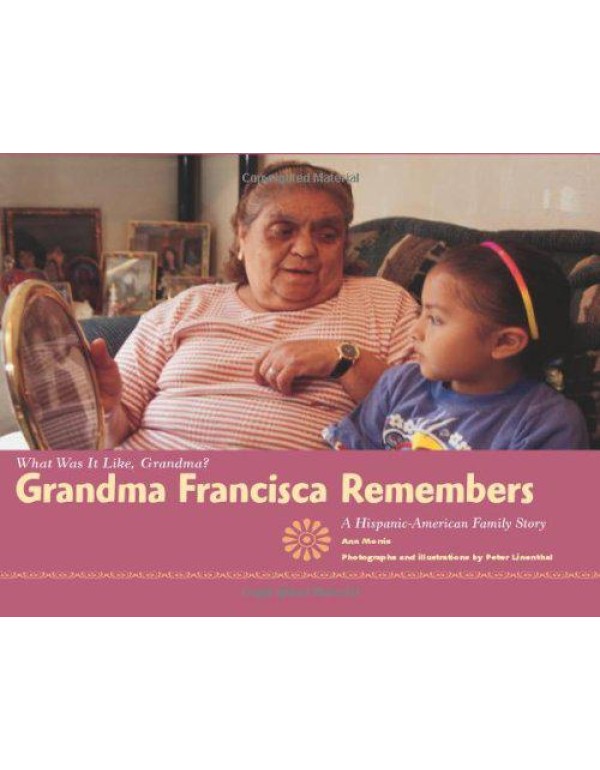 Grandma Francisca Remembers: A Hispanic-American F...