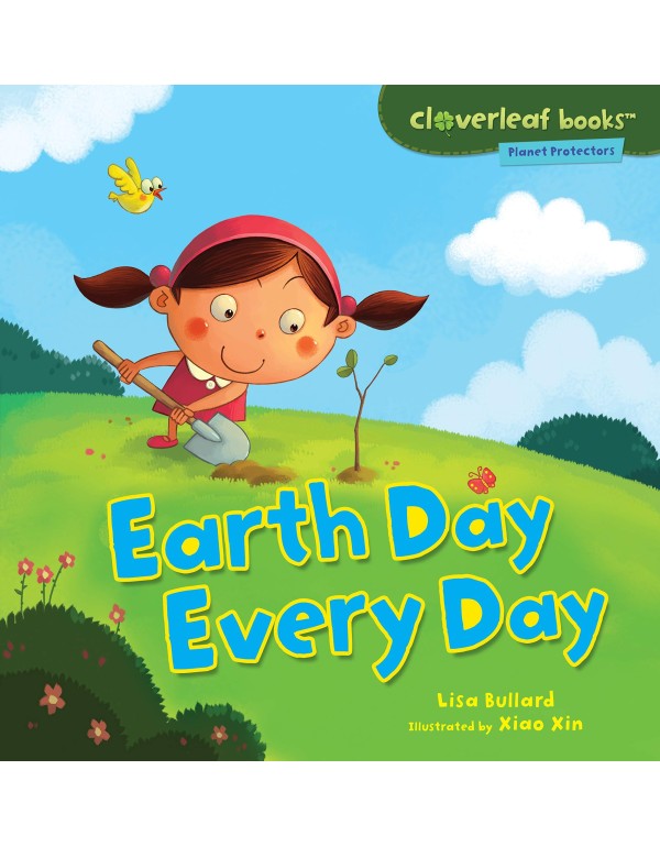 Earth Day Every Day (Cloverleaf Books ™ ? Planet...