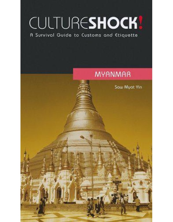 Culture Shock! Myanmar: A Survival Guide to Custom...