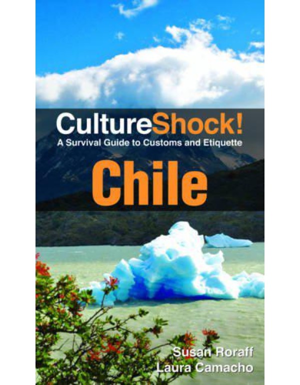 Culture Shock! Chile: A Survival Guide to Customs ...