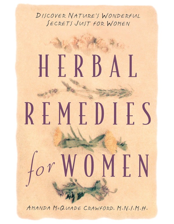 Herbal Remedies for Women: Discover Nature's Wonde...