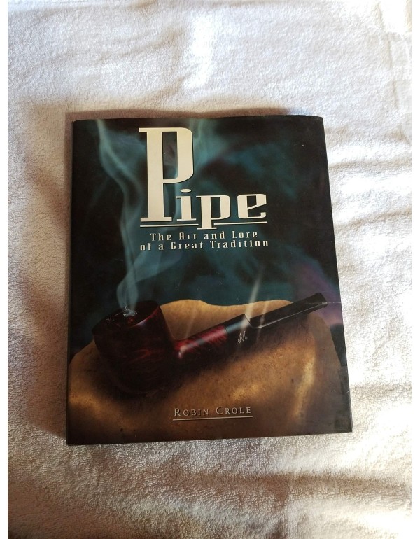 Pipe: The Art and Lore of a Great Tradition