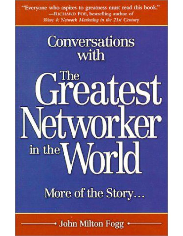 Conversations with the Greatest Networker in the W...