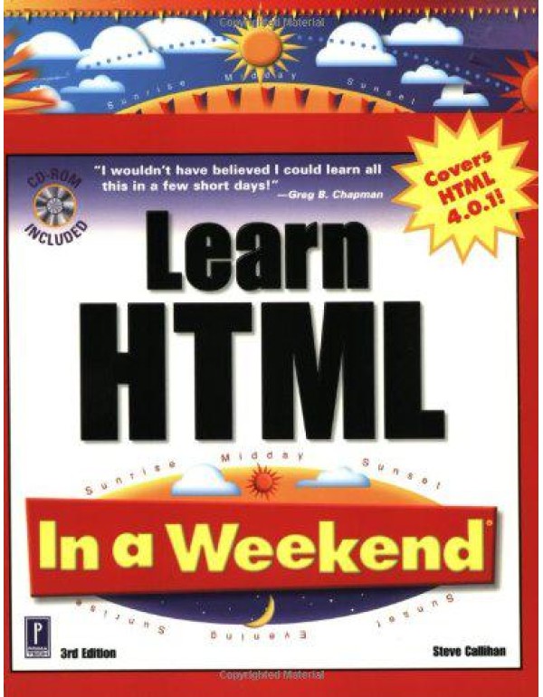 Learn HTML In a Weekend, 3rd Edition W/CD