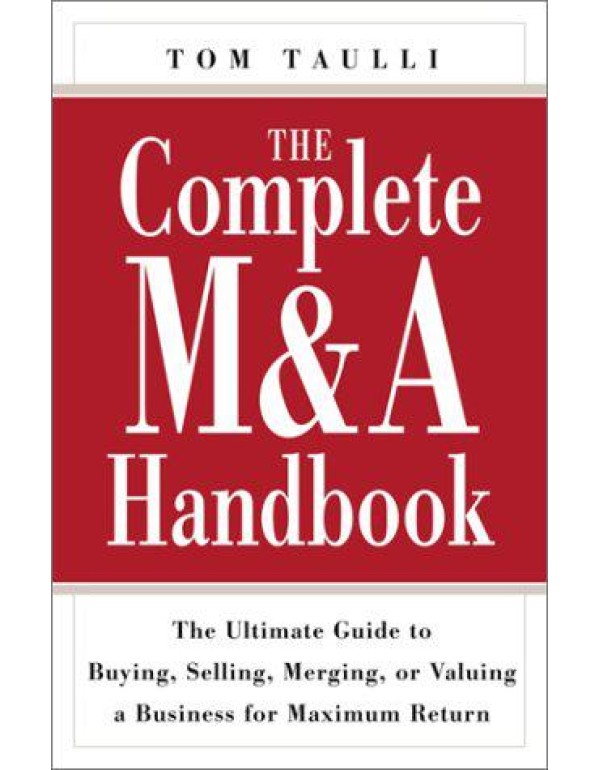 The Complete M&A Handbook: The Ultimate Guide to B...