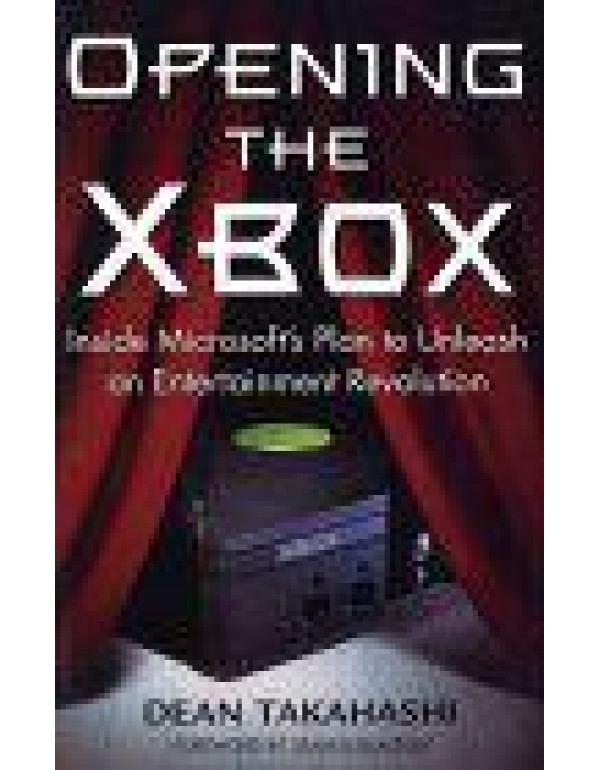 Opening the Xbox: Inside Microsoft's Plan to Unlea...