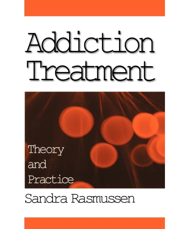 Addiction Treatment: Theory and Practice