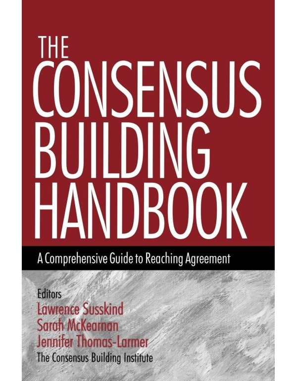 The Consensus Building Handbook: A Comprehensive G...