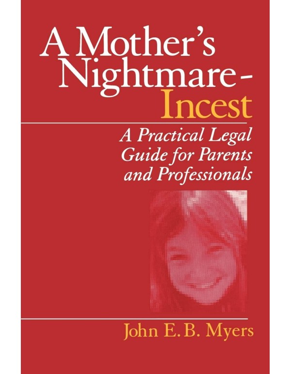 A Mother?s Nightmare - Incest: A Practical Legal G...