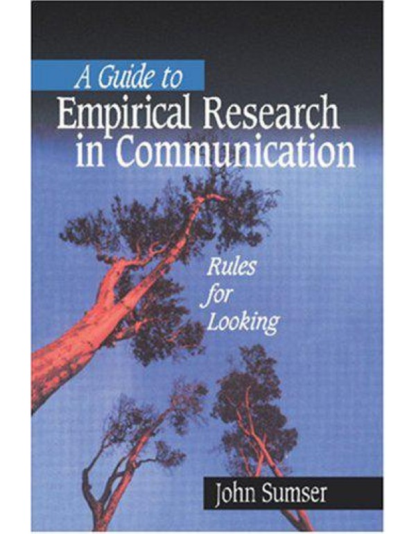 A Guide to Empirical Research in Communication: Ru...