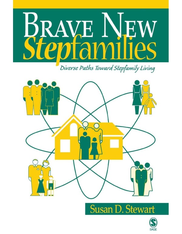 Brave New Stepfamilies: Diverse Paths Toward Stepf...