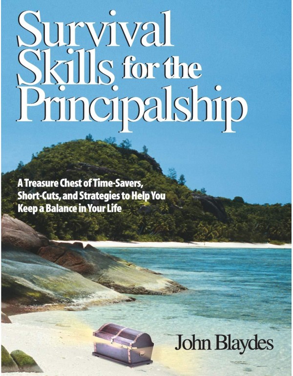 Survival Skills for the Principalship: A Treasure ...