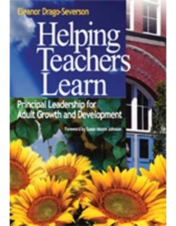 Helping Teachers Learn: Principal Leadership for A...