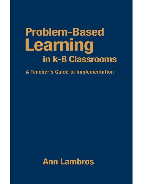 Problem-Based Learning in K-8 Classrooms: A Teache...