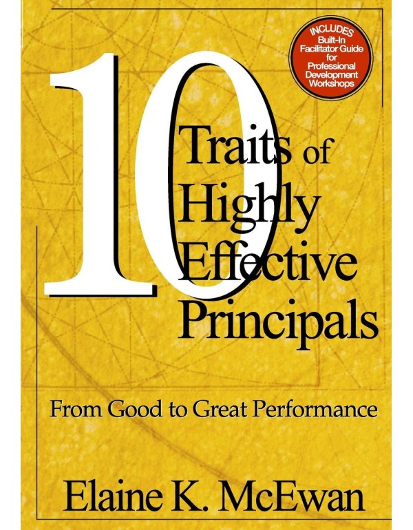 Ten Traits of Highly Effective Principals: From Go...