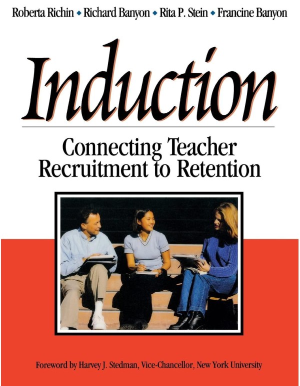 Induction: Connecting Teacher Recruitment to Reten...