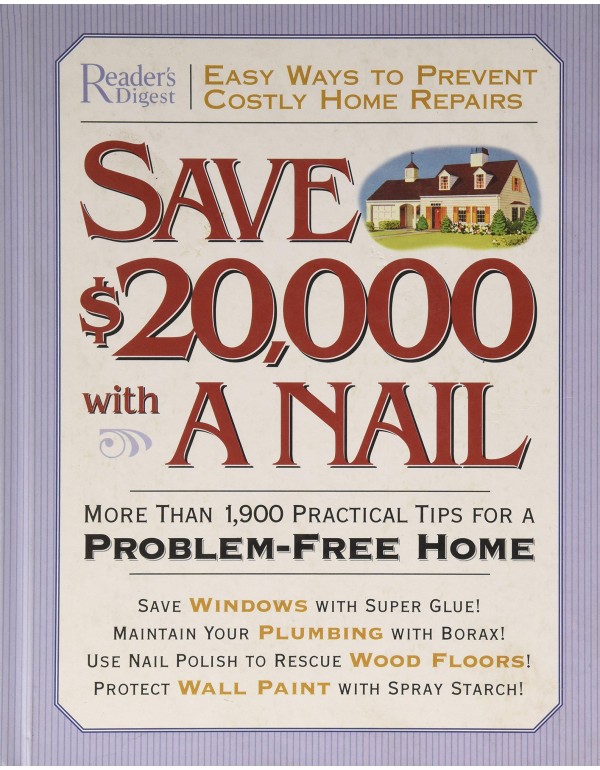 Save $20,000 with a Nail: More Than 1,900 Practica...