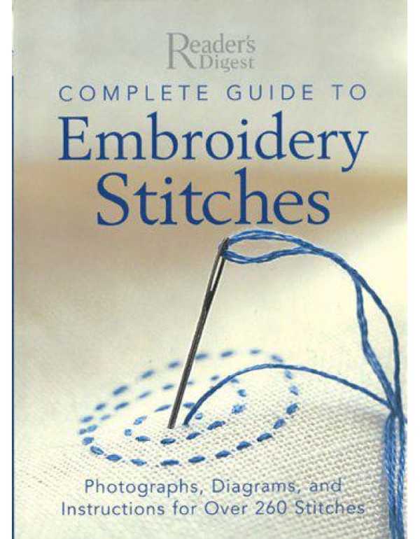 Complete Guide to Embroidery Stitches: Photographs...