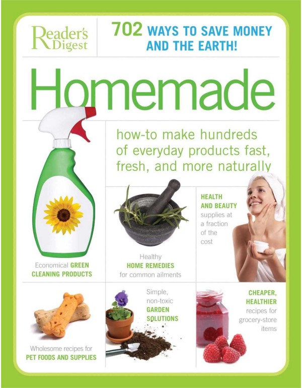 Homemade: How to Make Hundreds of Everyday Product...