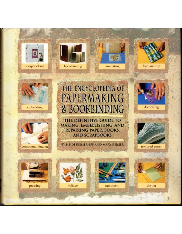 Encyclopedia Of Papermaking And Bookbinding: The D...