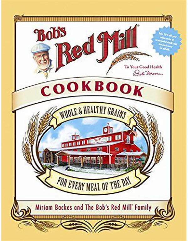 Bob's Red Mill Cookbook: Whole & Healthy Grains fo...