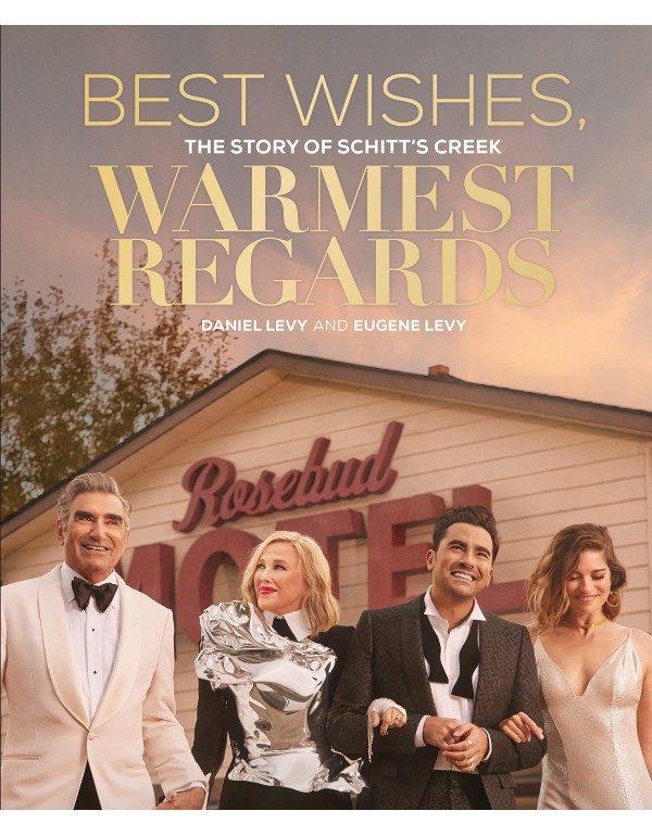 Best Wishes, Warmest Regards: The Story of Schitt'...