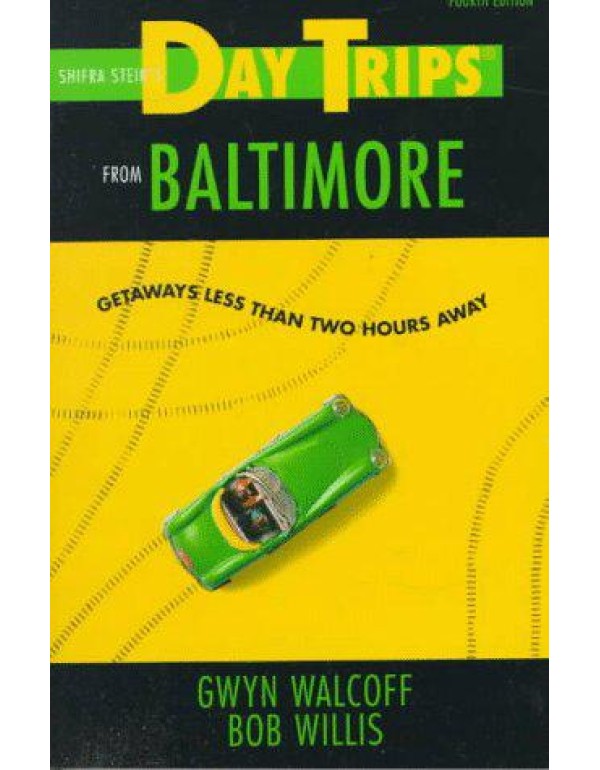 Day Trips from Baltimore, 4th: Getaways Less Than ...