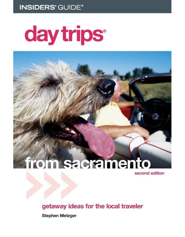 Day Trips® from Sacramento (Day Trips Series)