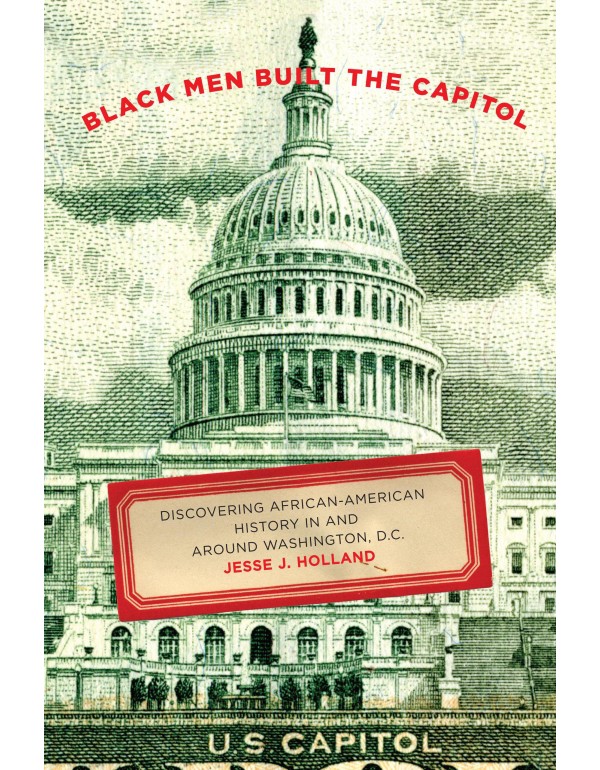 Black Men Built the Capitol: Discovering African-A...