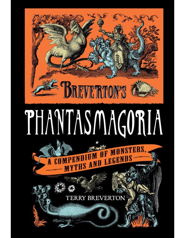 Breverton's Phantasmagoria: A Compendium Of Monste...