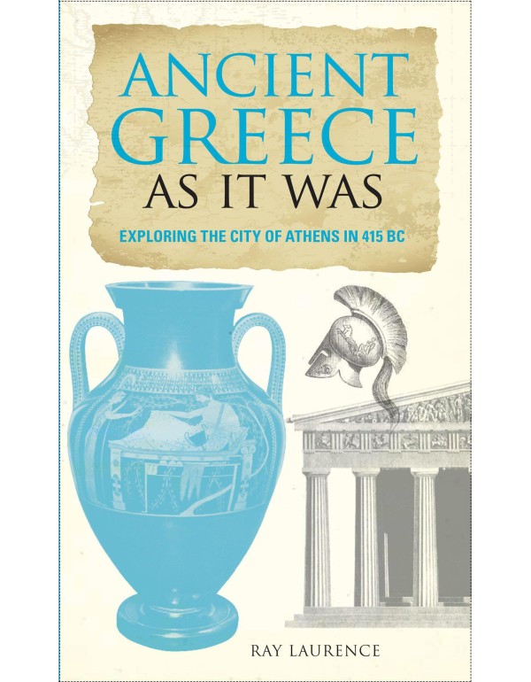 Ancient Greece As It Was: Exploring the City of At...