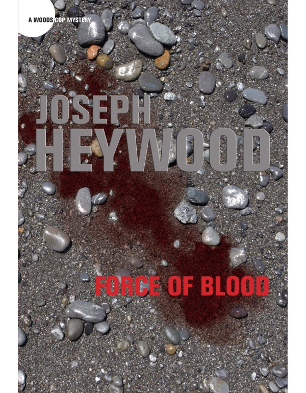 Force of Blood: A Woods Cop Mystery (Woods Cop Mys...