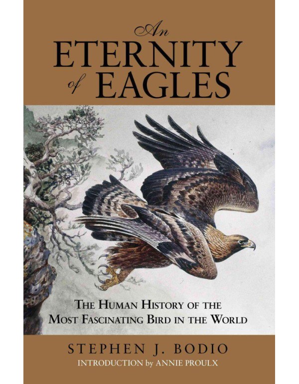 Eternity of Eagles: The Human History Of The Most ...