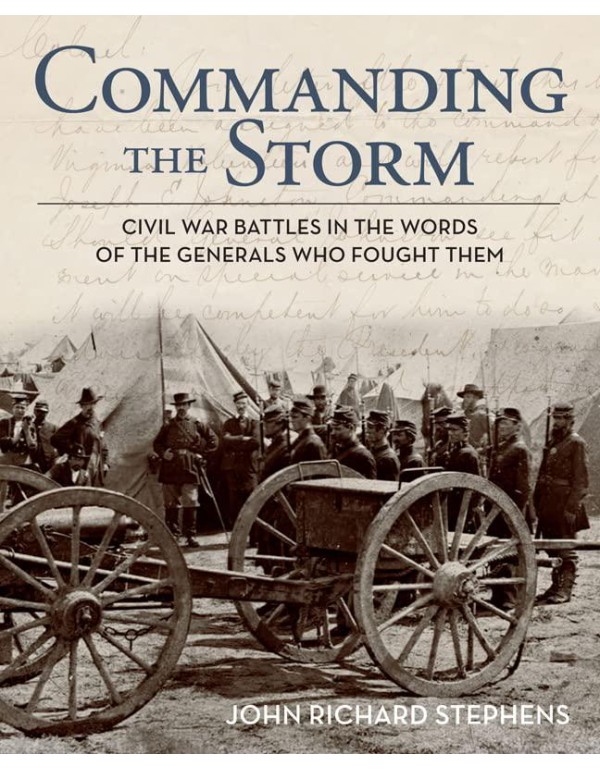 Commanding the Storm: Civil War Battles In The Wor...