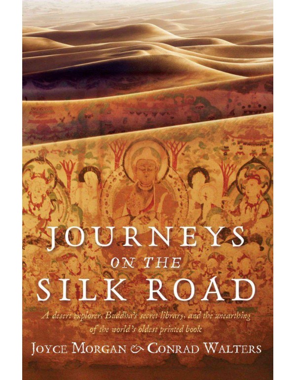 Journeys on the Silk Road: A Desert Explorer, Budd...