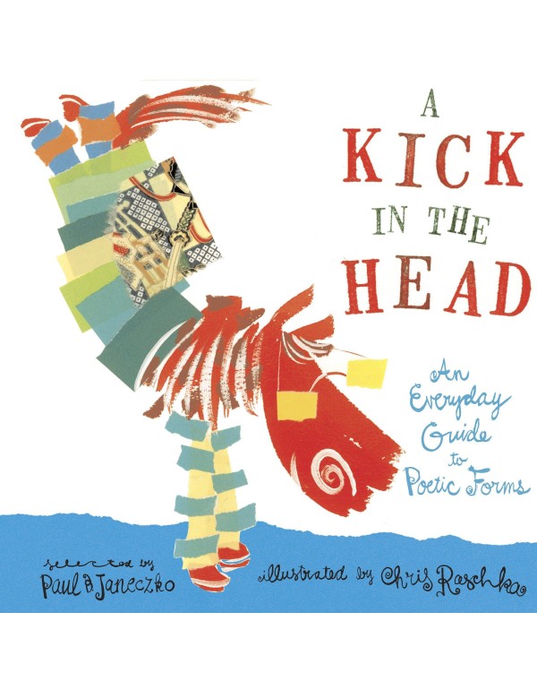 A Kick in the Head: An Everyday Guide to Poetic Fo...