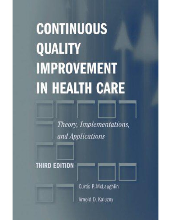 Continuous Quality Improvement In Health Care: The...